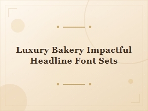 Luxury Bakery Fonts for Bold, Impactful Headlines