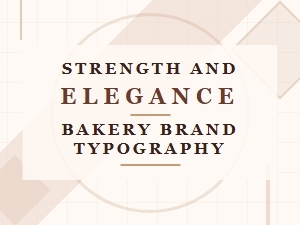 Strength and Elegance Bakery Brand Typography