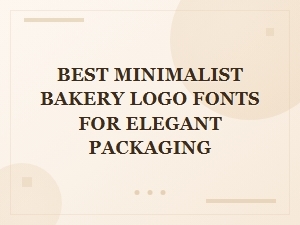 Minimalist Bakery Logo Fonts for Elegant Packaging