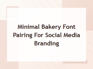 Minimal Bakery Fonts for Social Branding