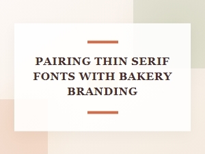 Complementary Serifs for a Minimalist Bakery